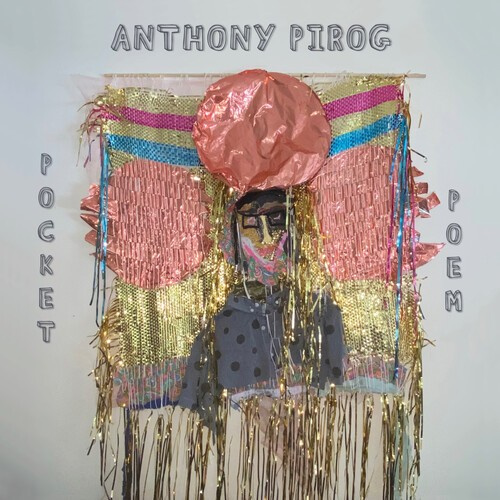 Anthony Pirog - Pocket Poem