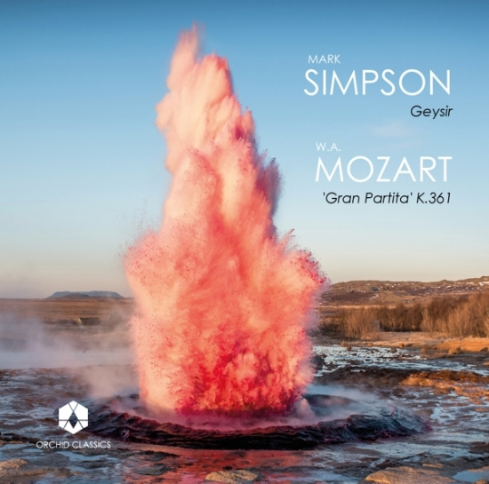 Mark Simpson - Simpson: Geysir / Mozart: Gran Partita K.361