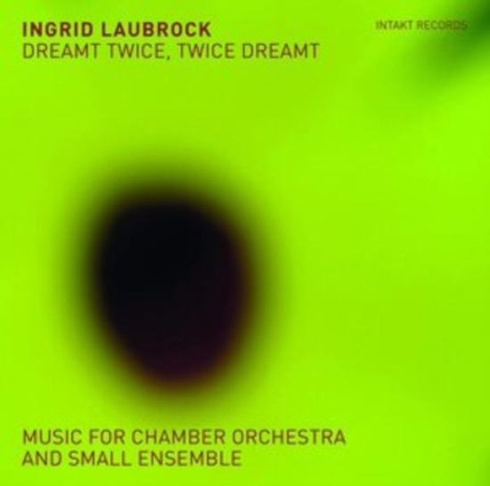 Laubrock Ingrid - Dreamt Twice, Twice Dreamt - Music