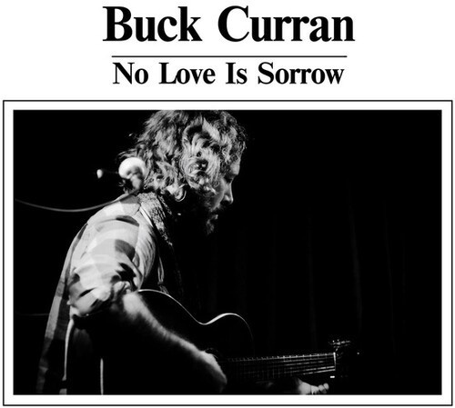 Curran Buck - No Love Is Sorrow