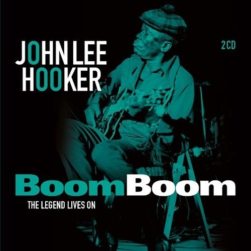 Hooker John Lee - Boom Boom: The Legend..