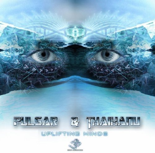 Pulsar & Thaihanu - Uplifting Minds