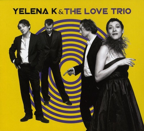 Yelena K & The Love Trio - Yelena K. & The Love Trio