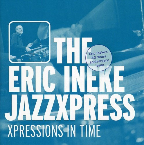 Ineke Eric -Jazzxpress- - Xpressions In Time