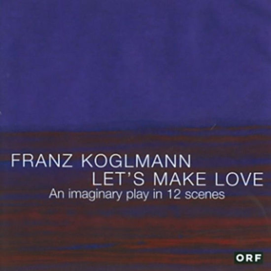 Franz Koglmann - Let's Make Love