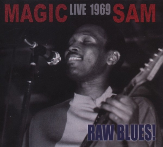 Magic Sam - Live 1969: Raw Blues