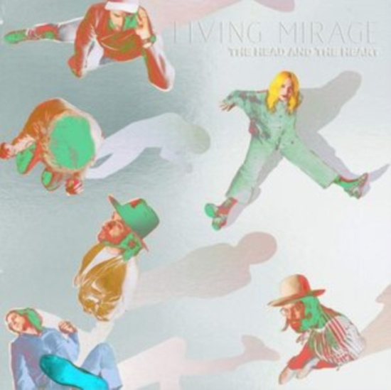 The Head And The Heart - Living Mirage: The Complete Re