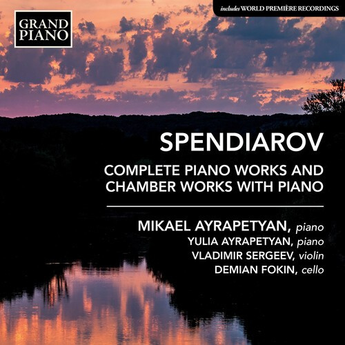 Spendiarov Alexander - Complete Piano Works & Chamber Work