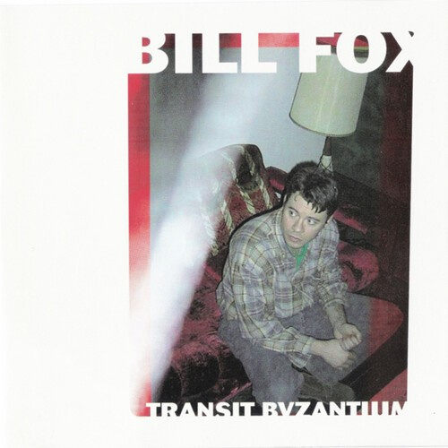Bill Fox - Transit Byzantium
