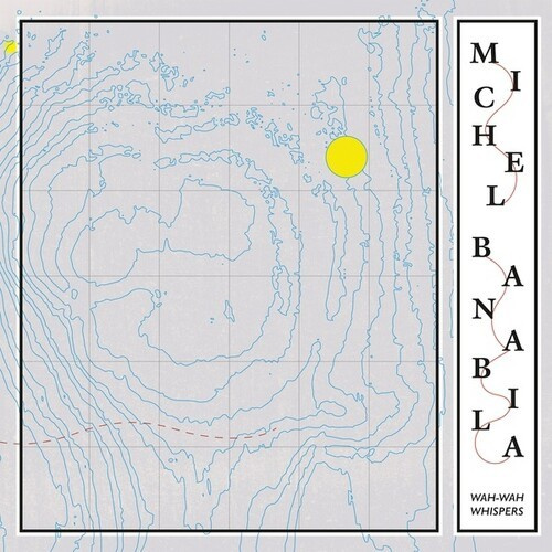 Michel Banabila - Wah-Wah Whispers
