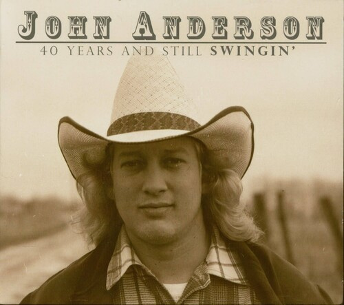 John Anderson - 40 Years & Still Swingin' (2Cd)