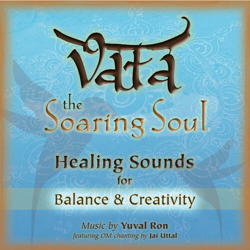 Ron Yuval & Jai Uttal - Vata - The Soaring Soul (Healing So