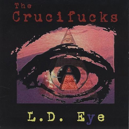 The Crucifucks - Ld Eye