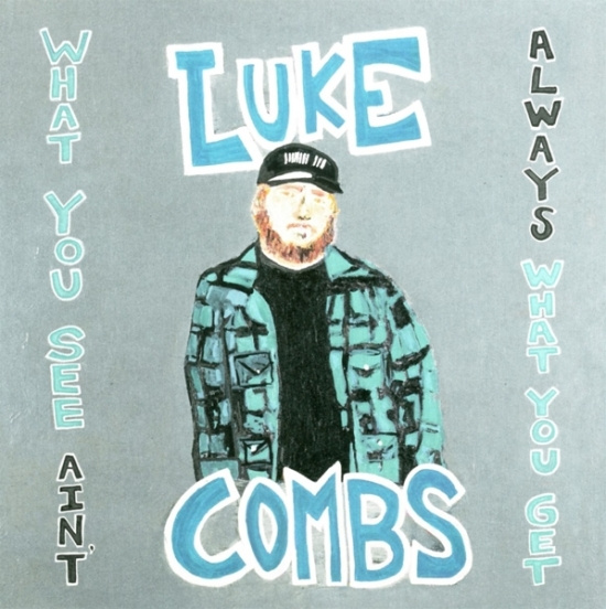 Combs Luke - What You See Ain't Always What You Get (Deluxe Edition)