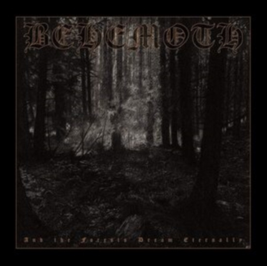 Behemoth - And The Forest Dreams Eternally