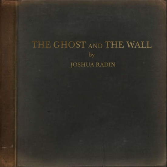 Joshua Radin - Ghost And The Wall