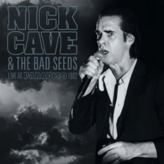 Cave Nick & The Bad Seeds - Live At Paradiso 1992
