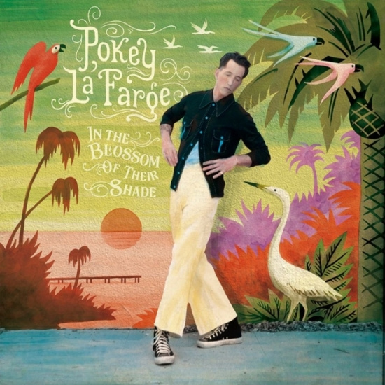 Pokey Lafarge - In The Blossom Of Their Shade (Col.