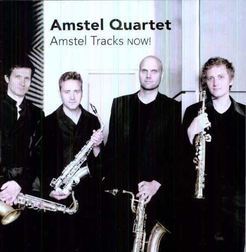 Amstel Saxophone Quartet - Amstel Tracks Now!