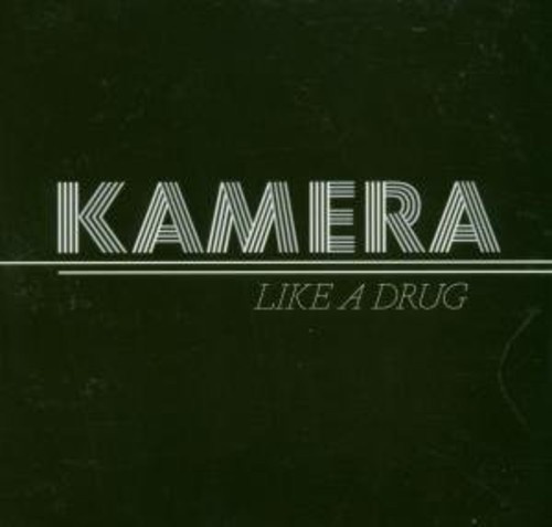 Kamera - Like A Drug
