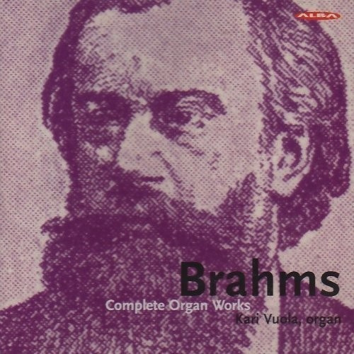 Johannes Brahms - Complete Organ Works