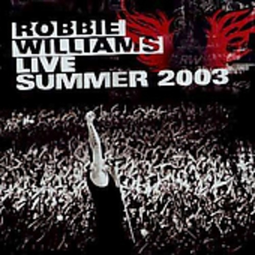 Robbie Williams - Live summer 2003