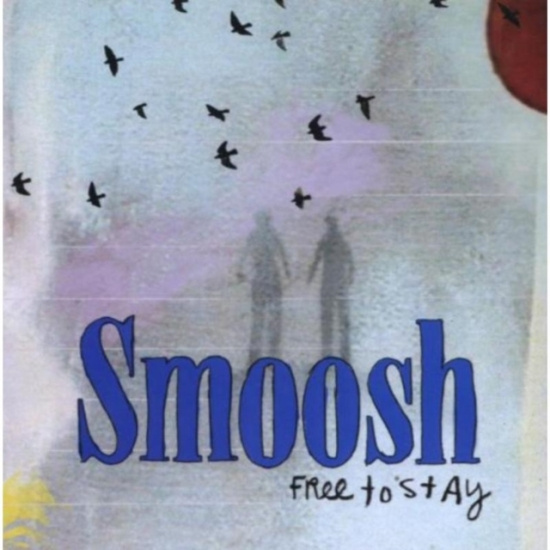 Smoosh - Free To Stay