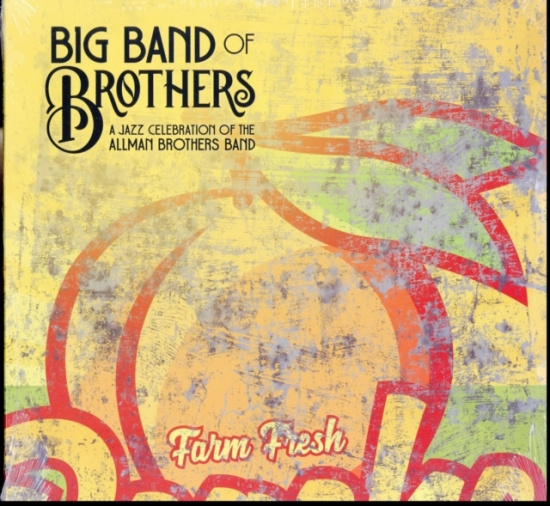 Big Band Of Brothers - A Jazz Celebration Of The Allman Br