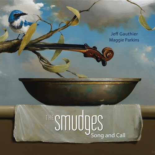 Jeff Gauthier Maggie Parkins - The Smudges - Song And Call