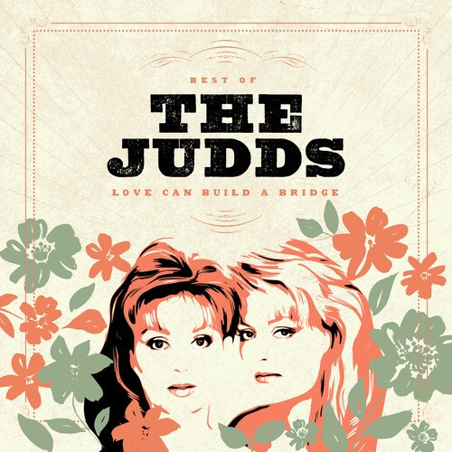 The Judds - Love Can Build A Bridge - The Best