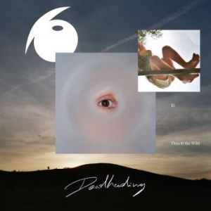 Thea And The Wild - Deadheading (Vinyl Lp)