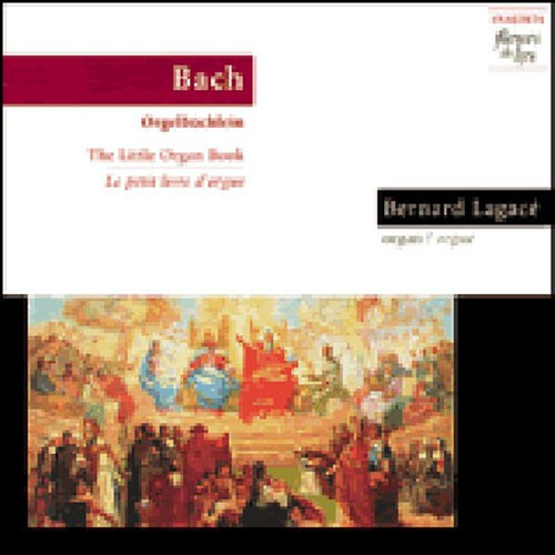 Lagacé Bernard - J.S. Bach: Little Organ Book