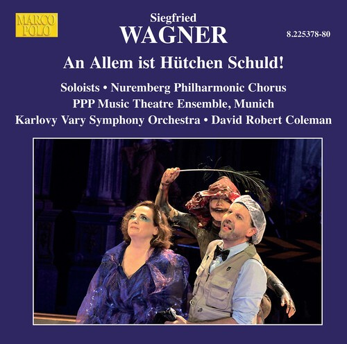 Siegfried Wagner - An Allem Ist Hutchen Schuld!, Op. 1