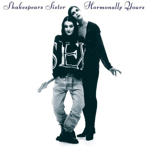 Shakespear's Sister - Hormonally Yours Û 30Th Anniversary