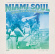 Miami Soul / Soul Gems From Henry S - Various Artists Miami Soul / Soul Gems From Henry S - Various Artists