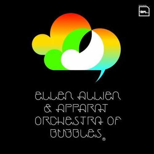 Allien Ellen & Apparat - Orchestra Of Bubbles
