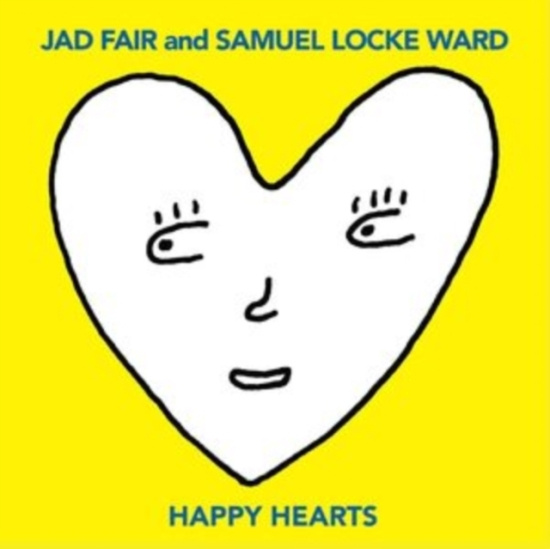 Fair Jad And Samuel Locke Ward - Happy Hearts (Yellow Vinyl)