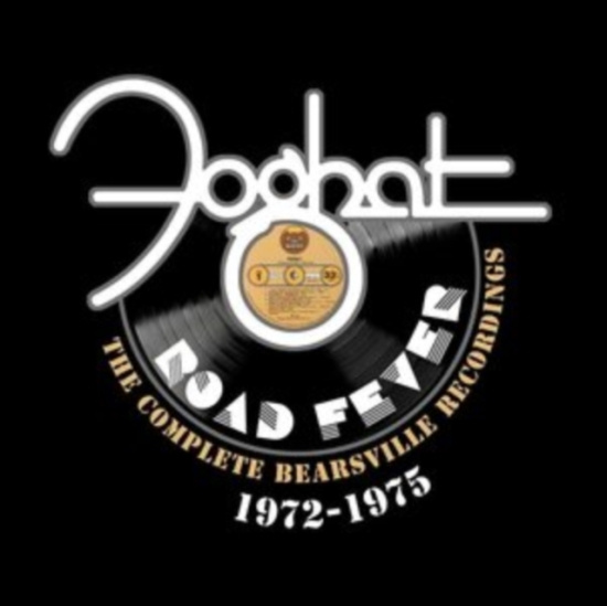 Foghat - Road Fever - The Complete Bearsvill
