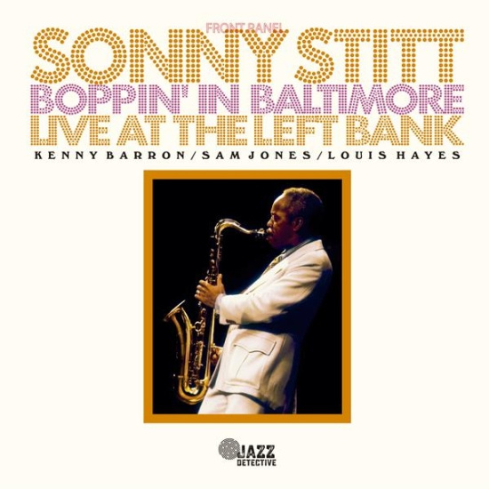 Sonny Stitt - Boppin' In Baltimore: Live At The Left Bank
