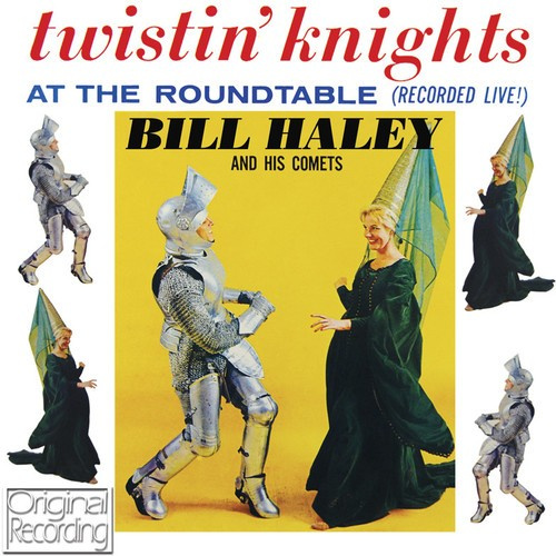 Bill Haley And His Comets - Twistin Knights At The Roundtable