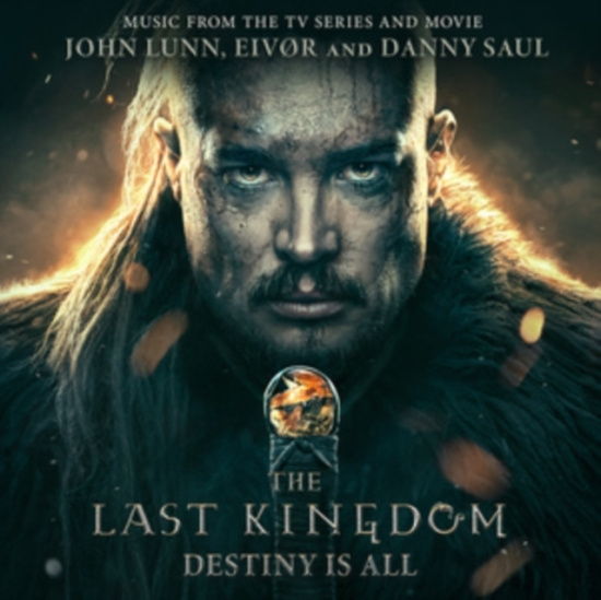 Lunn John Eivør And Saul Danny - Last Kingdom: Destiny Is All The (D