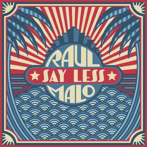 Malo Raul - Say Less