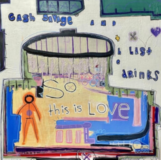 Cash Savage And The Last Drinks - So This Is Love