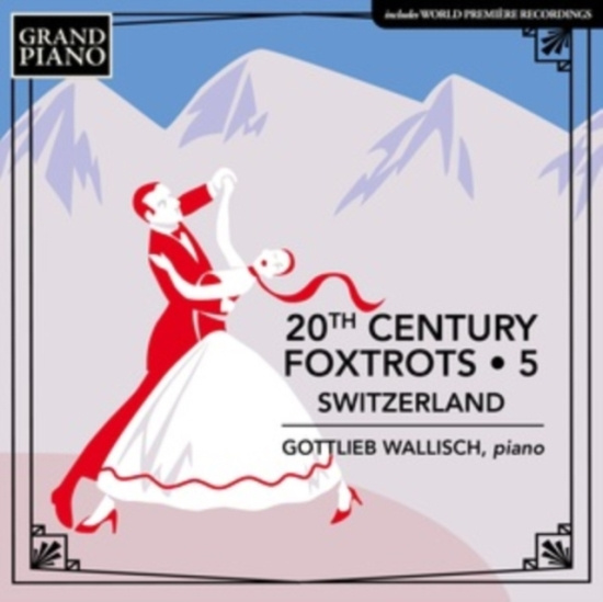 Gottlieb Wallisch - 20Th Century Foxtrots, Vol. 5 - Swi