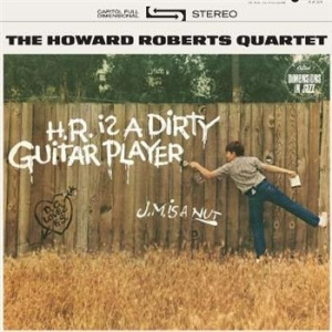 Howard Roberts - H.R. Is A Dirty Guitar Player