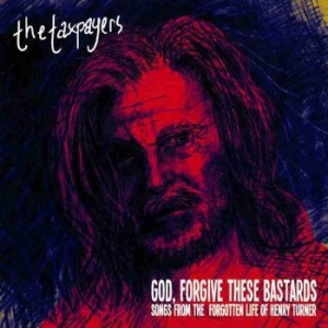 The Taxpayers - "God Forgive These Bastards" Songs