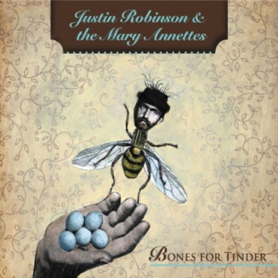Robinson Justin & The Mary Annette - Bones For Tinder