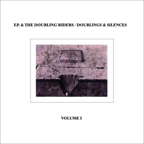 F.P And The Doubling Riders - Doublings & Silences