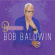 Bob Baldwin - B Postive Bob Baldwin - B Postive