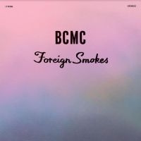 BCMC - Foriegn Smokes (Ecomix Vinyl)